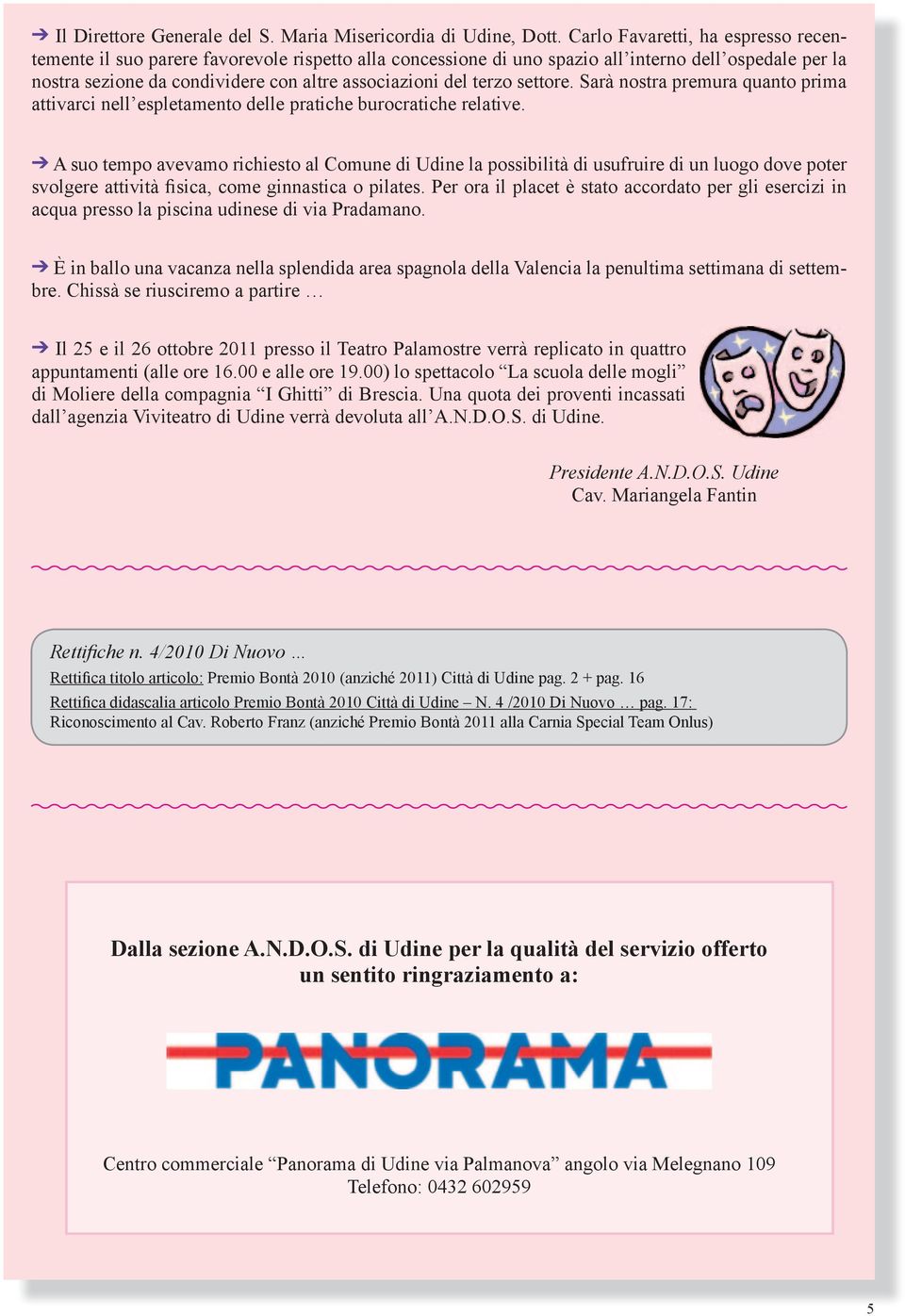 terzo settore. Sarà nostra premura quanto prima attivarci nell espletamento delle pratiche burocratiche relative.