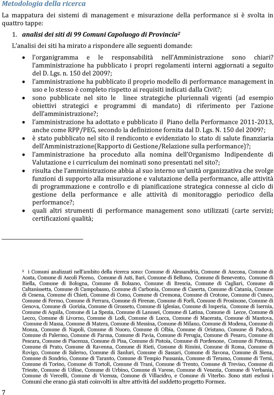 l amministrazione ha pubblicato i propri regolamenti interni aggiornati a seguito del D. Lgs. n. 150 del 2009?