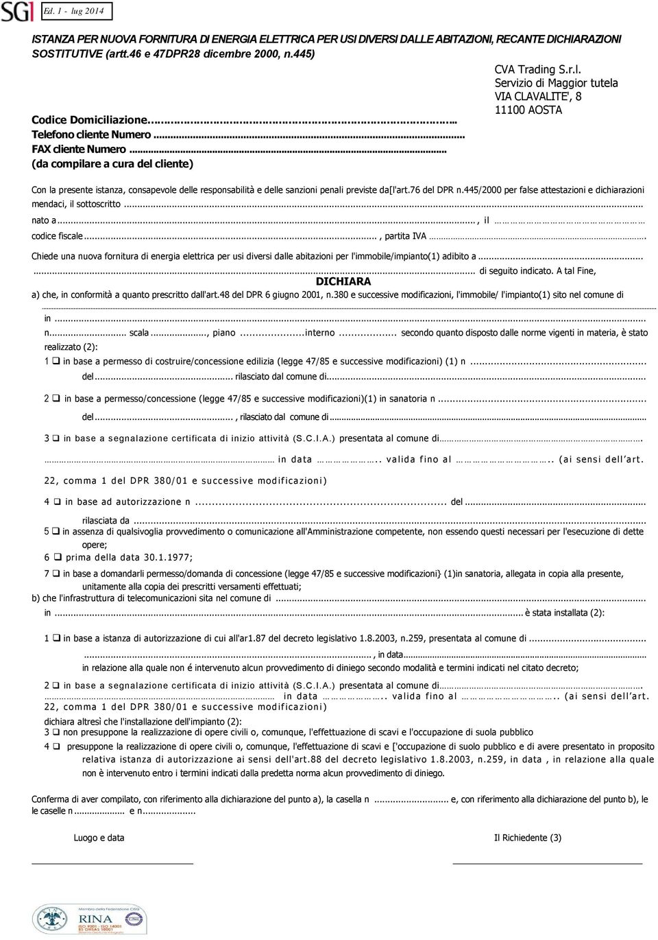 445/2000 per false attestazioni e dichiarazioni mendaci, il sottoscritto... nato a..., il codice fiscale..., partita IVA.