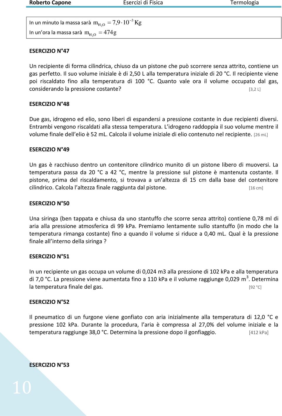 Quanto vale ora il volume occupato dal gas, considerando la pressione costante?