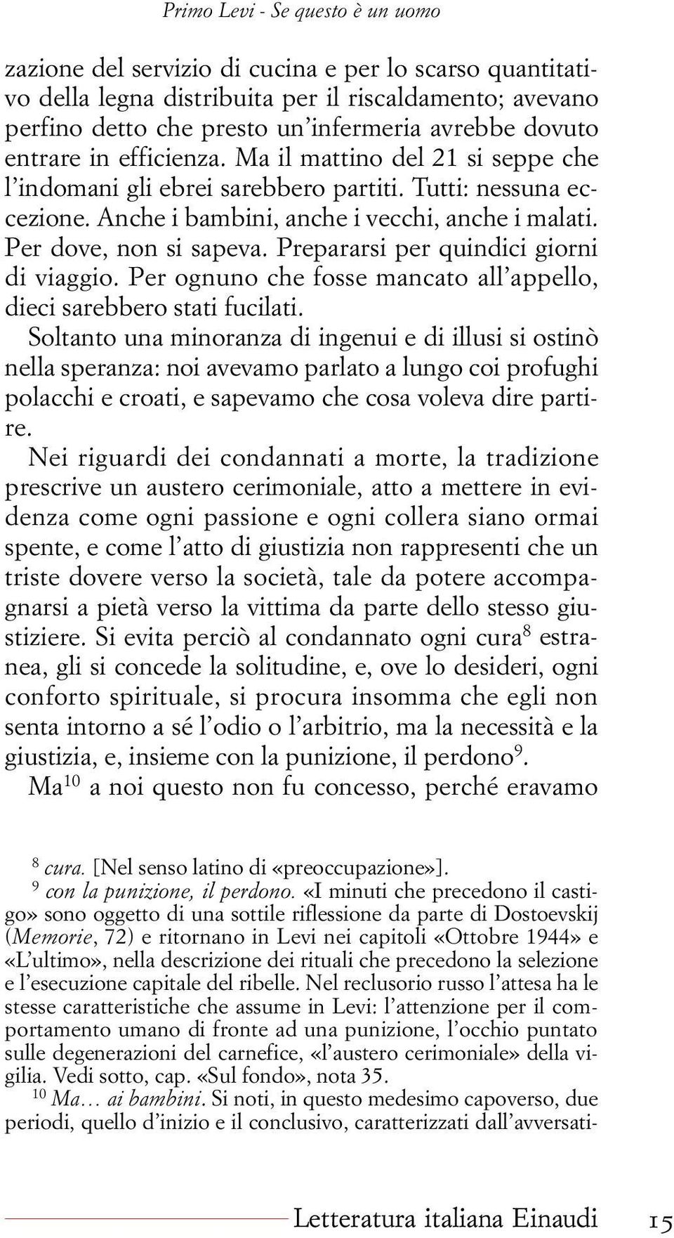 rituali che precedono la selezione e l esecuzione capitale del ribelle.