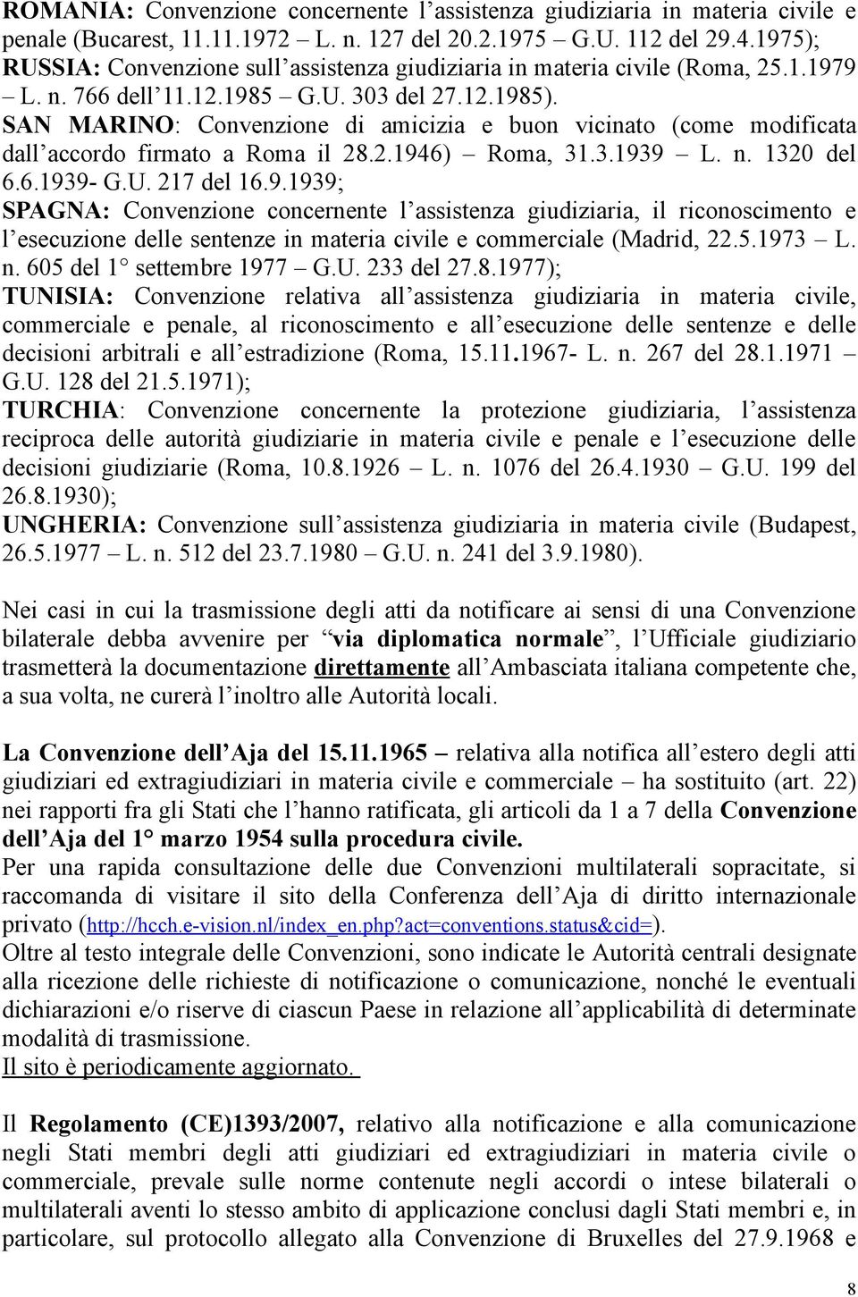 SAN MARINO: Convenzione di amicizia e buon vicinato (come modificata dall accordo firmato a Roma il 28.2.194