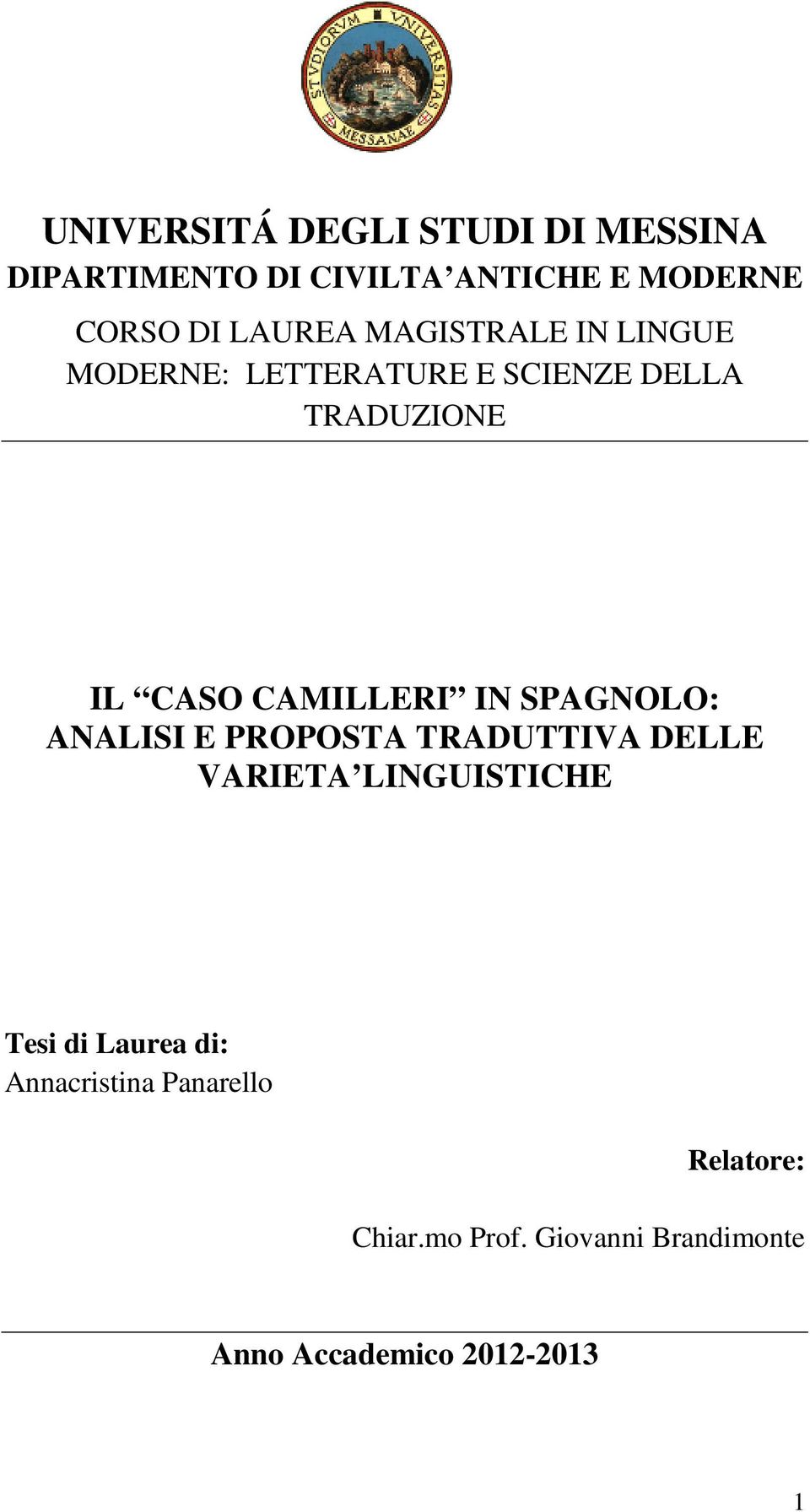 CAMILLERI IN SPAGNOLO: ANALISI E PROPOSTA TRADUTTIVA DELLE VARIETA LINGUISTICHE Tesi di