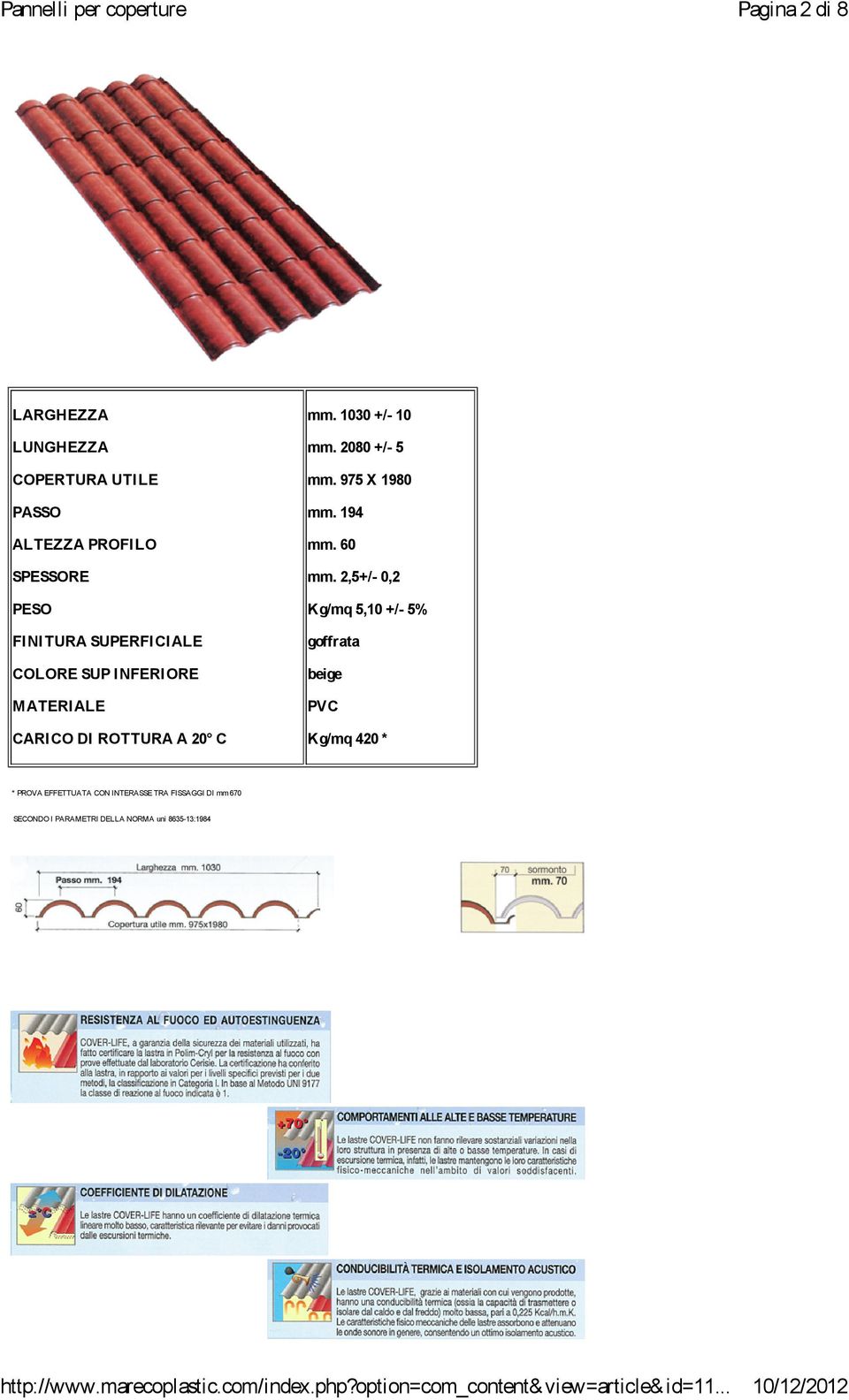 2,5+/- 0,2 PESO Kg/mq 5,10 +/- 5% FI NI TURA SUPERFI CI ALE goffrata COLORE SUP I NFERI ORE beige M