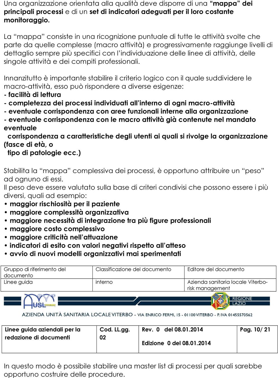 individuazione delle linee di attività, delle singole attività e dei compiti professionali.