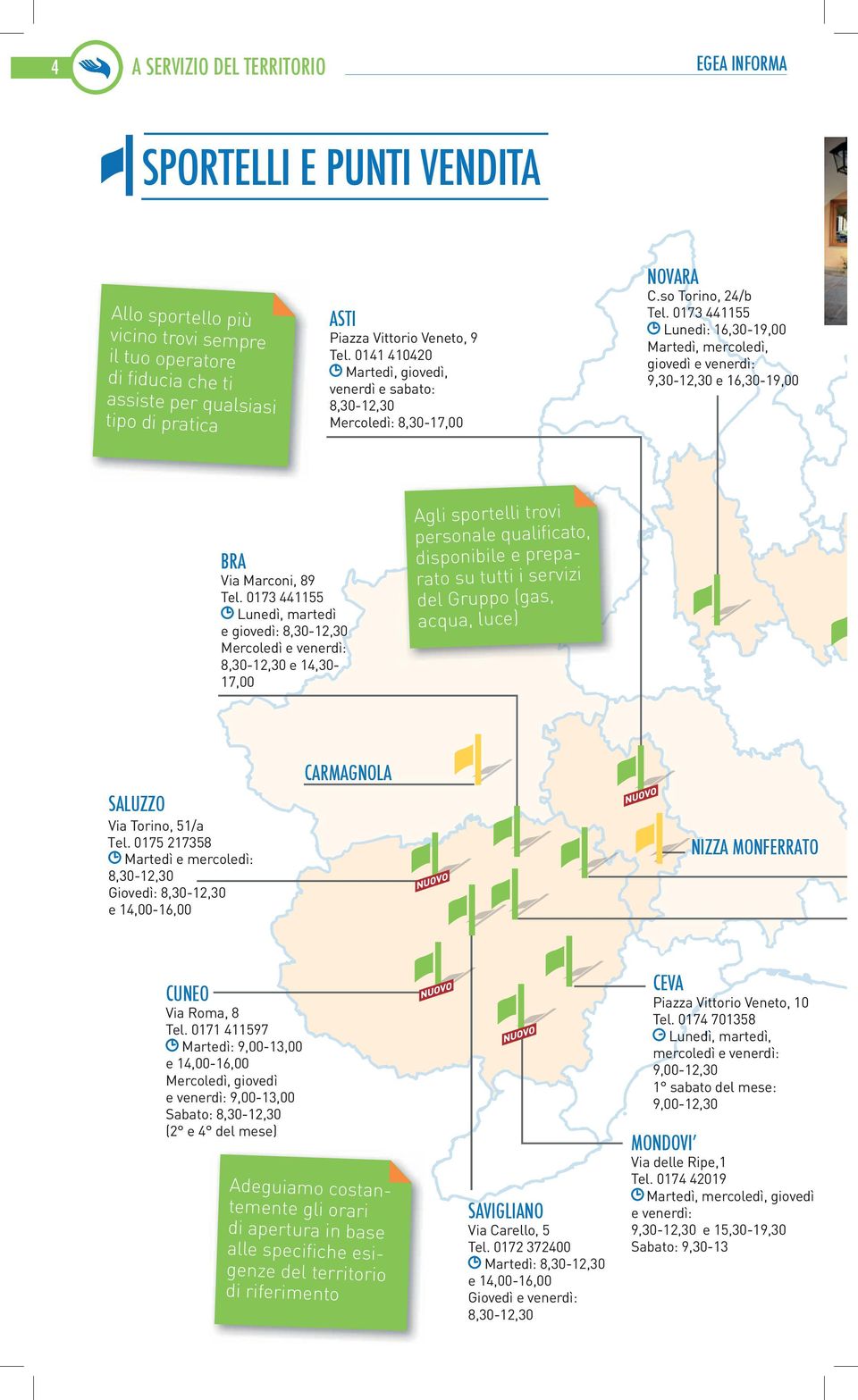 0173 441155 Lunedì: 16,30-19,00 Martedì, mercoledì, giovedì e venerdì: 9,30-12,30 e 16,30-19,00 BRA Via Marconi, 89 Tel.