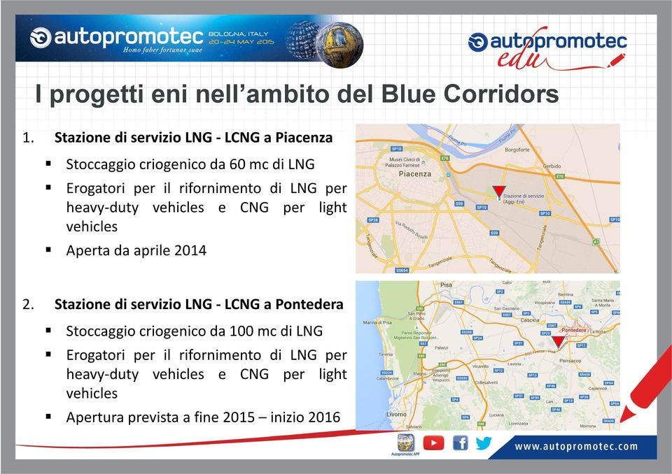 heavy-duty vehicles e CNG per light vehicles Aperta da aprile 2014 2.