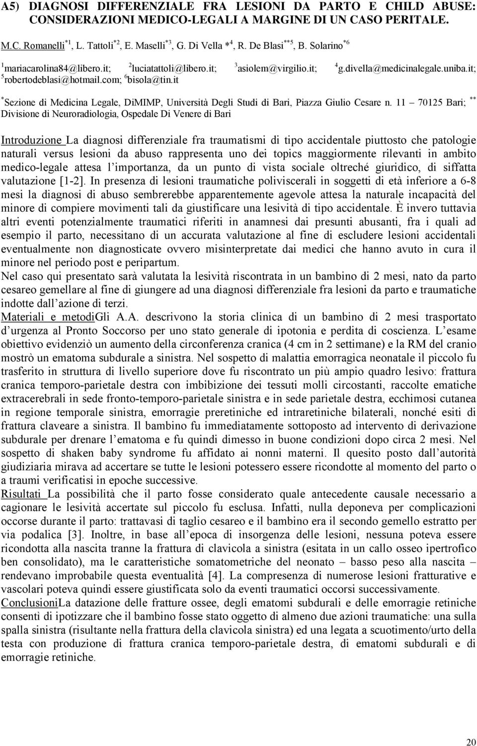 it; * Sezione di Medicina Legale, DiMIMP, Università Degli Studi di Bari, Piazza Giulio Cesare n.