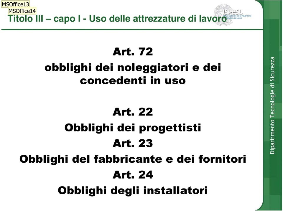 22 Obblighi dei progettisti Art.