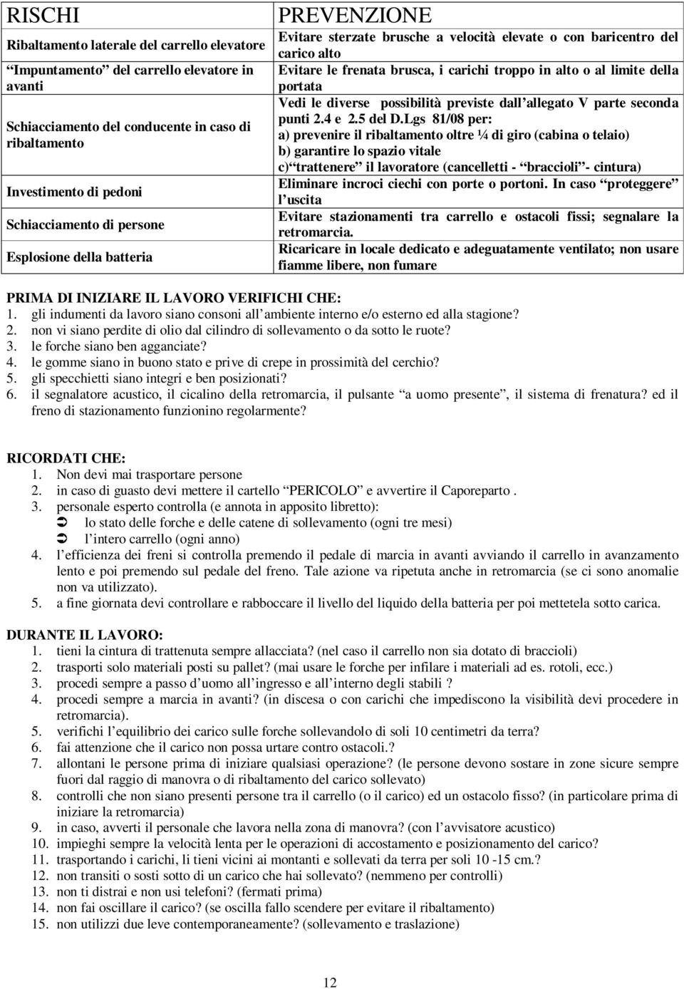 portata Vedi le diverse possibilità previste dall allegato V parte seconda punti 2.4 e 2.5 del D.