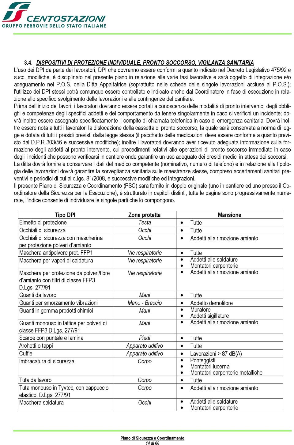 della Ditta Appaltatrice (soprattutto nelle schede delle singole lavorazioni accluse al P.O.S.