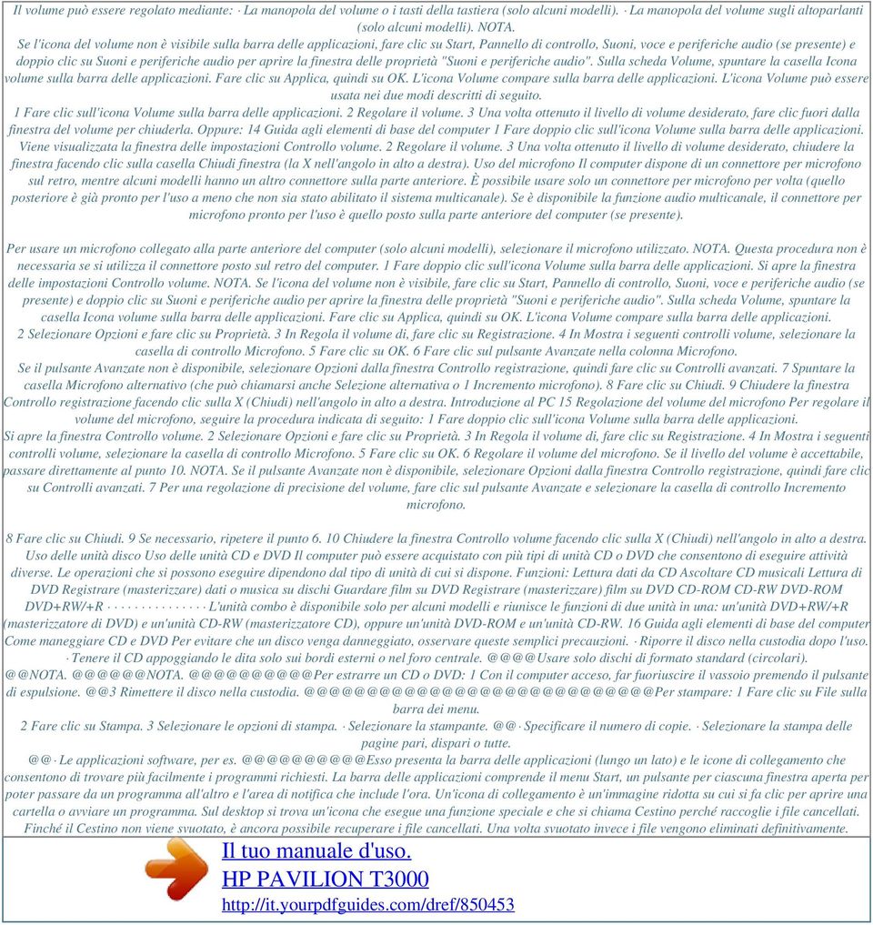 audio per aprire la finestra delle proprietà "Suoni e periferiche audio". Sulla scheda Volume, spuntare la casella Icona volume sulla barra delle applicazioni. Fare clic su Applica, quindi su OK.