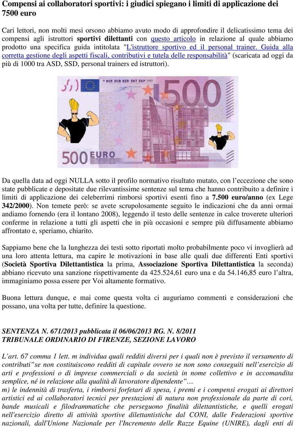 Guida alla corretta gestione degli aspetti fiscali, contributivi e tutela delle responsabilità" (scaricata ad oggi da più di 1000 tra ASD, SSD, personal trainers ed istruttori).