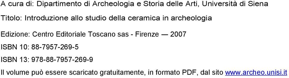 Editoriale Toscano sas - Firenze 2007 ISBN 10: 88-7957-269-5 ISBN 13:
