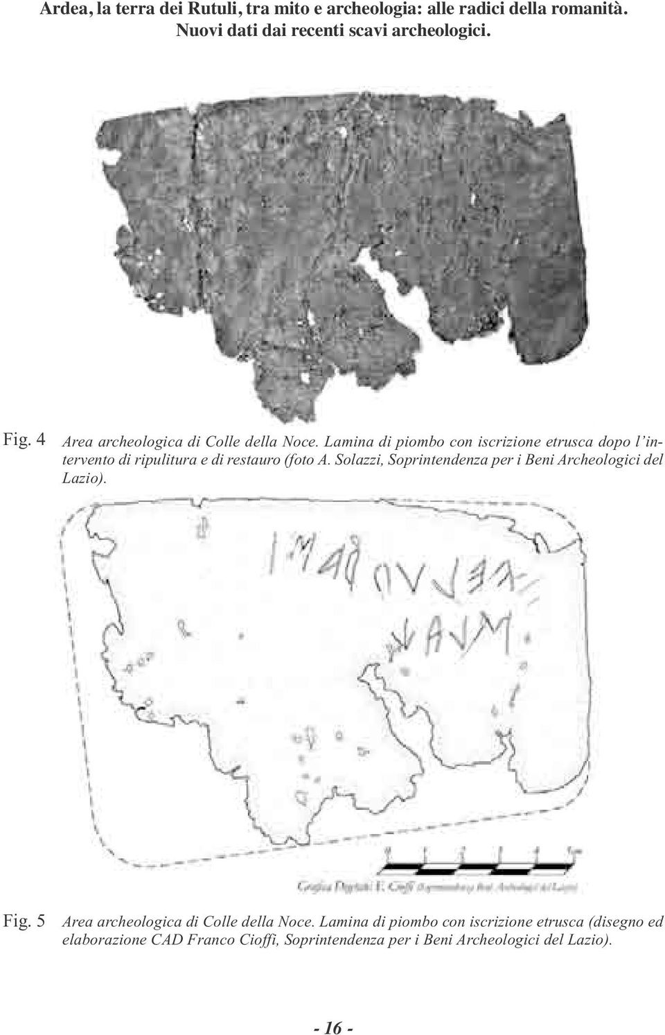 Lamina di piombo con iscrizione etrusca dopo l intervento di ripulitura e di restauro (foto A.