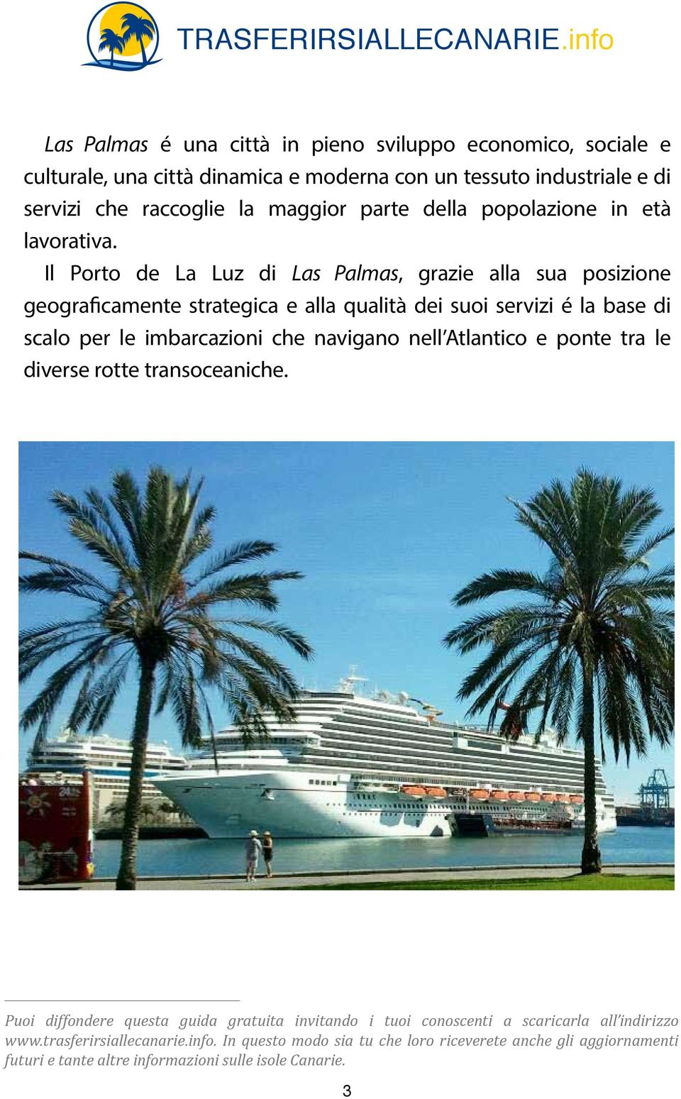 Il Porto de La Luz di Las Palmas, grazie alla sua posizione geograficamente strategica e alla qualità dei suoi