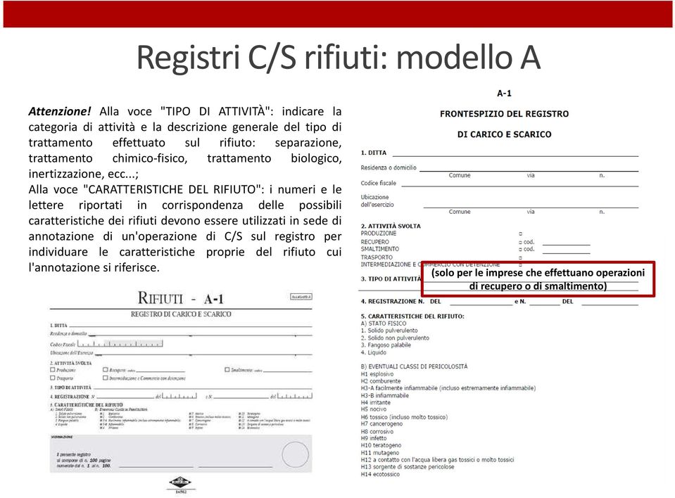 chimico-fisico, trattamento biologico, inertizzazione, ecc.