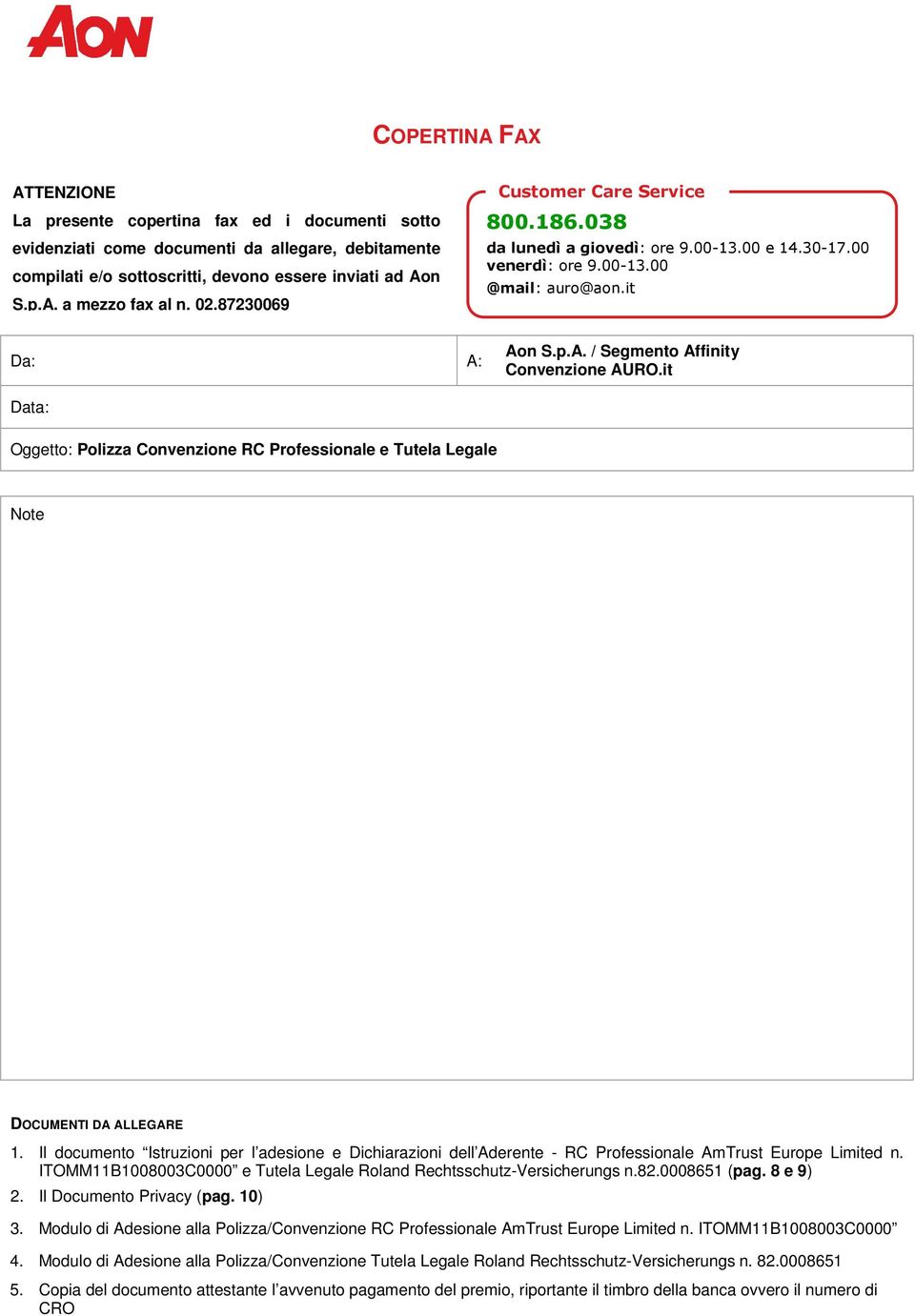 it Data: Oggetto: Polizza Convenzione RC Professionale e Tutela Legale Note DOCUMENTI DA ALLEGARE 1.