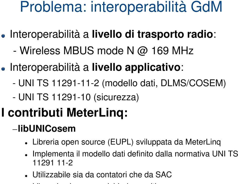 11291-10 (sicurezza) I contributi MeterLinq: libunicosem Libreria open source (EUPL) sviluppata da