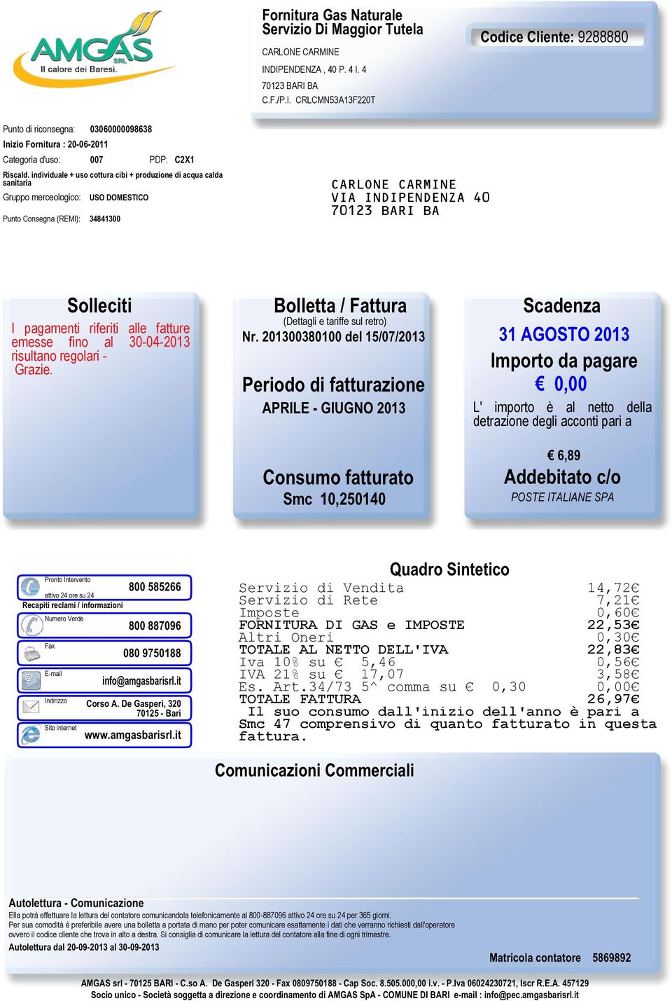 Solleciti I pagamenti riferiti alle fatture emesse fino al 30-04-2013 risultano regolari - Grazie. Bolletta / Fattura (Dettagli e tariffe sul retro) Nr.