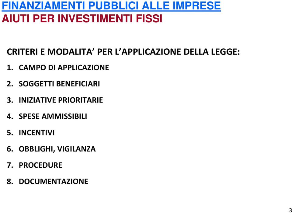 SOGGETTI BENEFICIARI 3. INIZIATIVE PRIORITARIE 4.