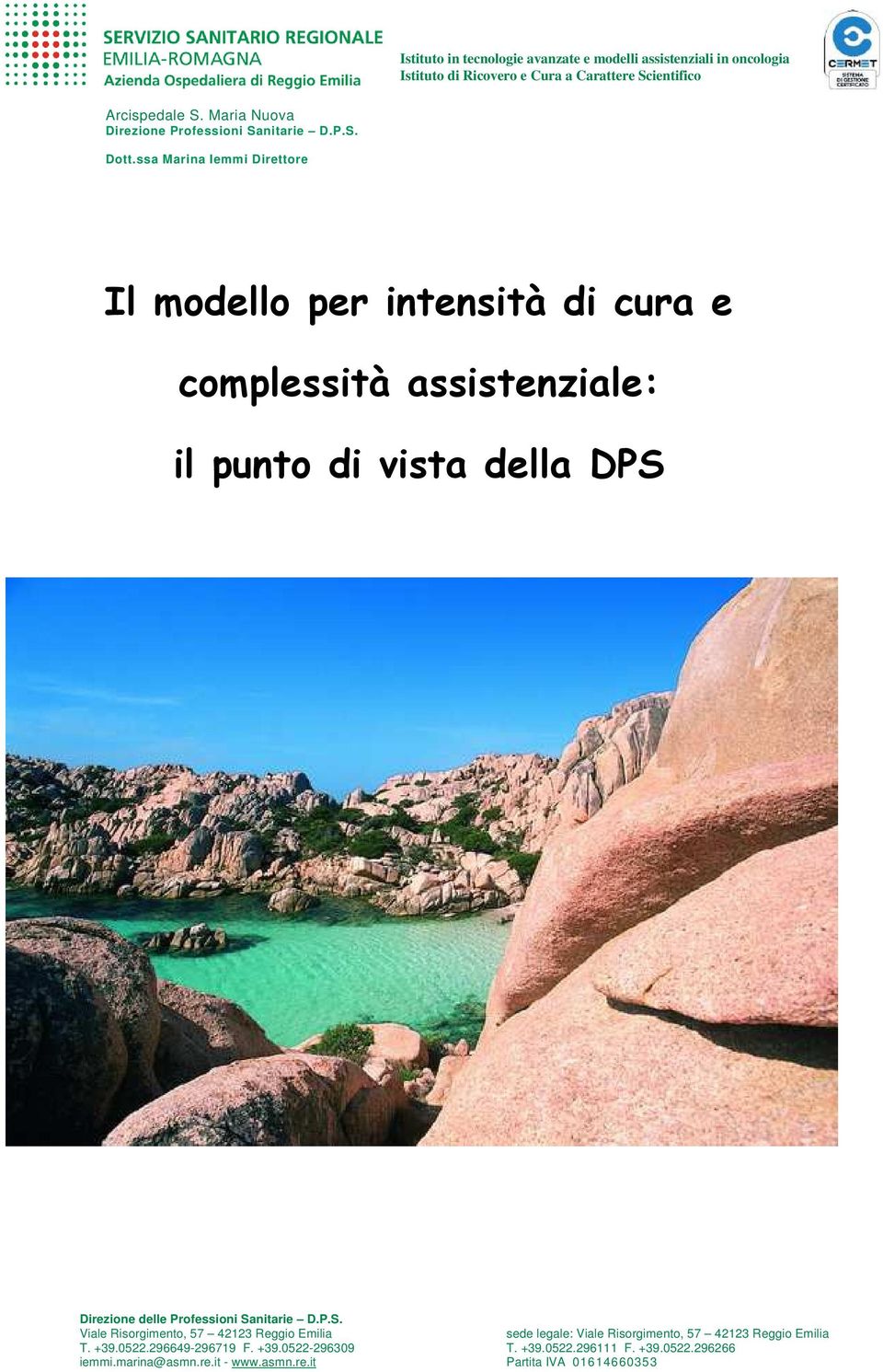 ssa Marina Iemmi Direttore Il modello per intensità di cura e complessità assistenziale: il punto di vista della DPS Direzione delle Professioni