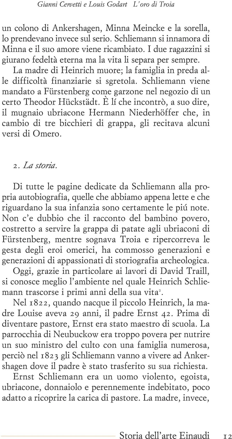 Schliemann viene mandato a Fürstenberg come garzone nel negozio di un certo Theodor Hückstädt.