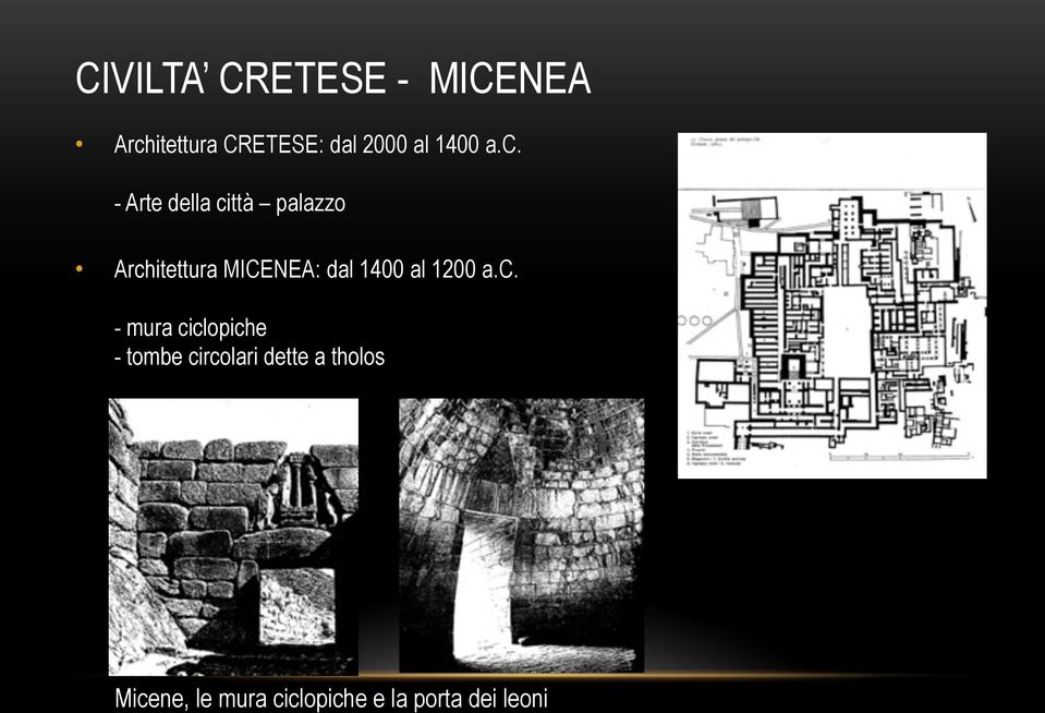 - Arte della città palazzo Architettura MICENEA: dal 1400