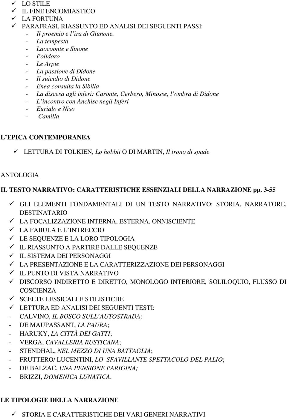 Didone - L incontro con Anchise negli Inferi - Eurialo e Niso - Camilla L EPICA CONTEMPORANEA LETTURA DI TOLKIEN, Lo hobbit O DI MARTIN, Il trono di spade ANTOLOGIA IL TESTO NARRATIVO: