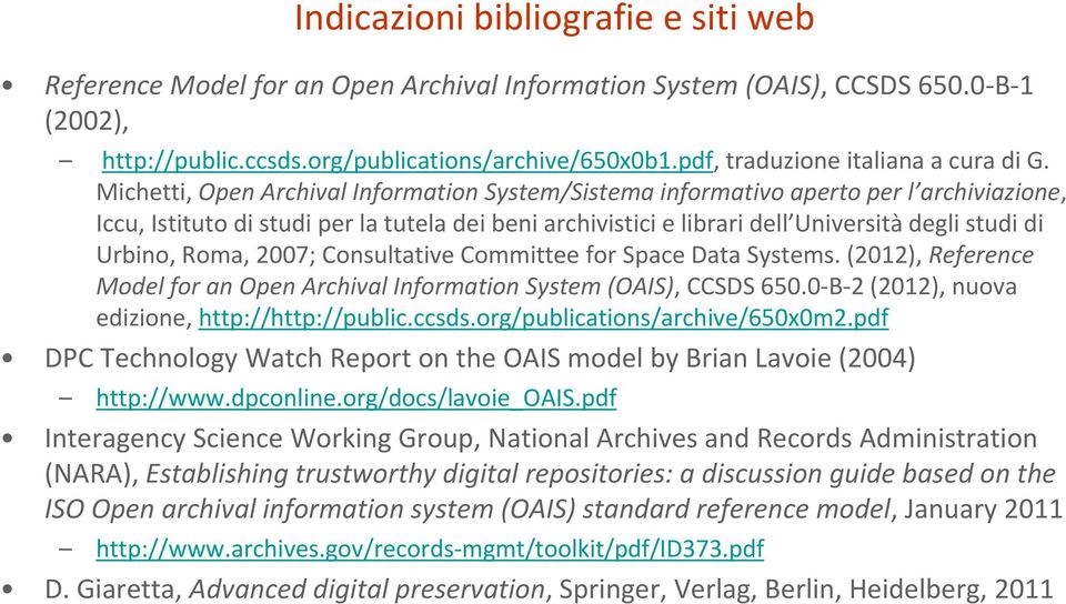 Michetti, Open Archival Information System/Sistema informativo aperto per l archiviazione, Iccu, Istituto di studi per la tutela dei beni archivistici e librari dell Università degli studi di Urbino,