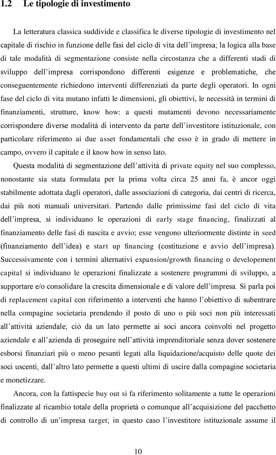 richiedono interventi differenziati da parte degli operatori.