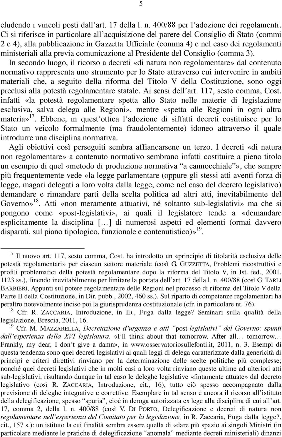 comunicazione al Presidente del Consiglio (comma 3).