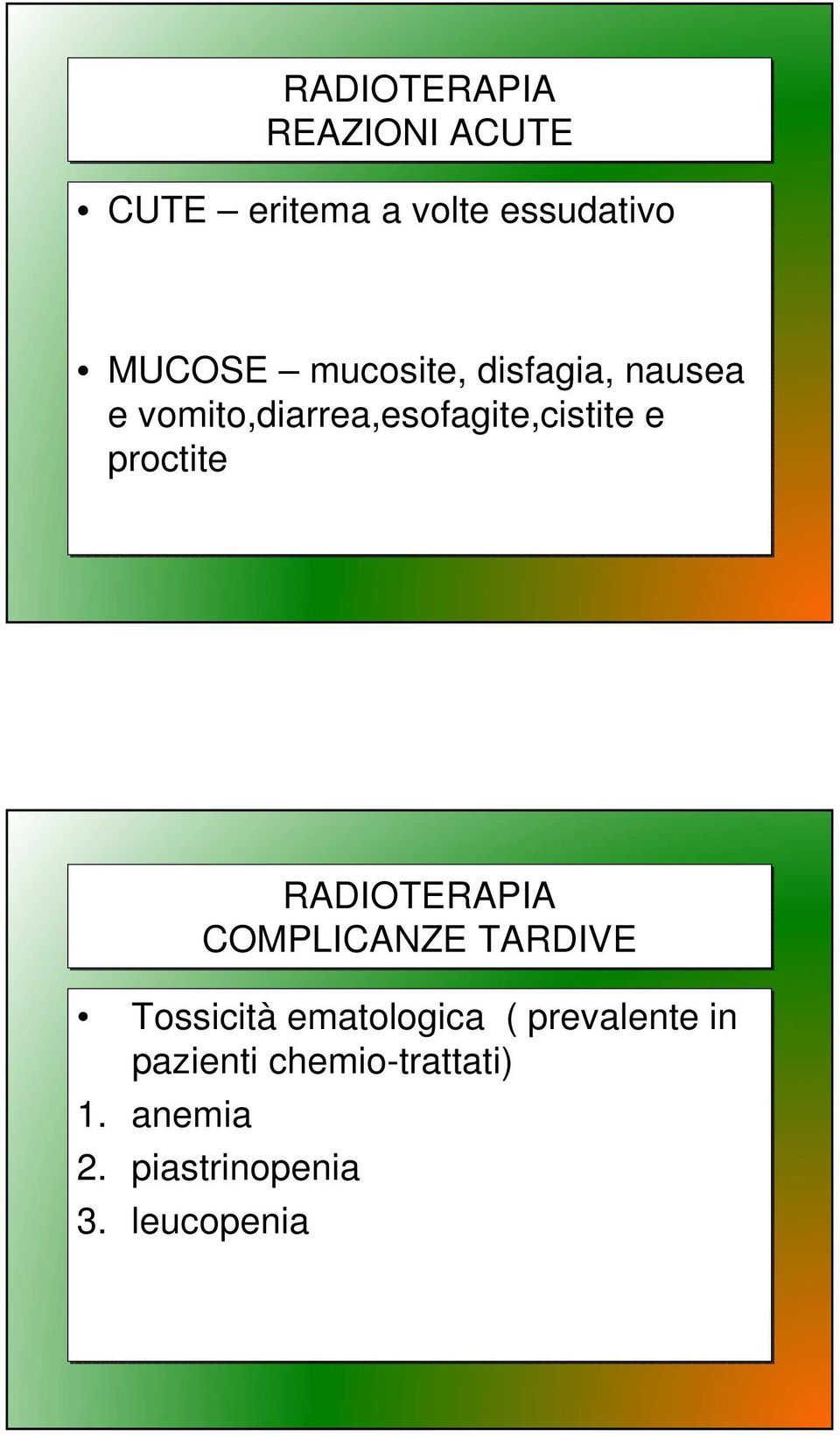 proctite RADIOTERAPIA COMPLICANZE TARDIVE Tossicità ematologica (