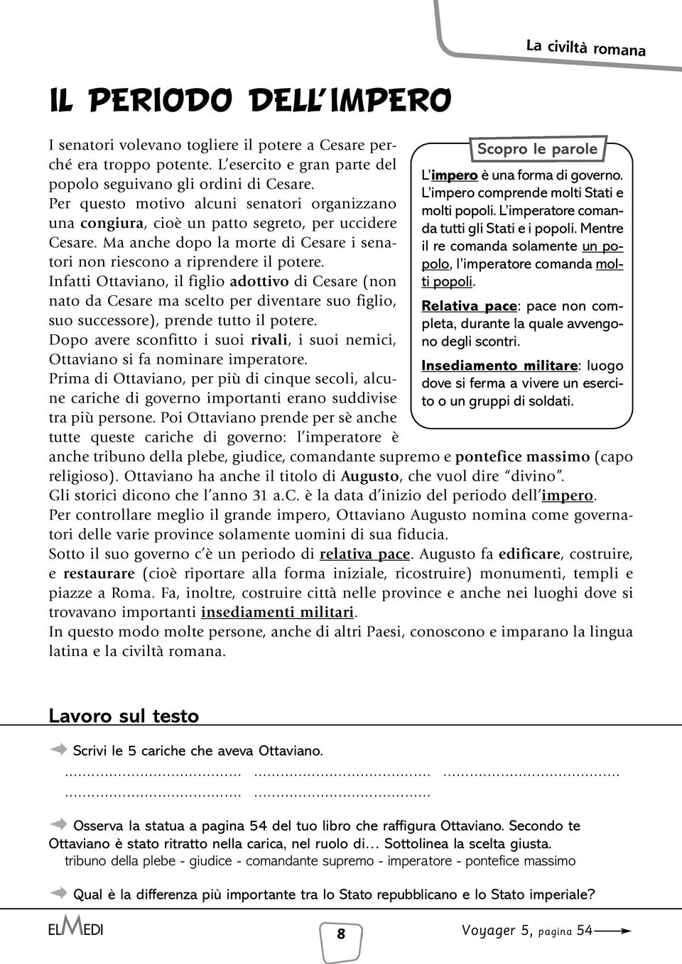 Infatti Ottaviano, il figlio adottivo di Cesare (non nato da Cesare ma scelto per diventare suo figlio, suo successore), prende tutto il potere.