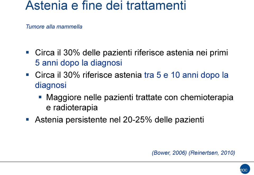 tra 5 e 10 anni dopo la diagnosi Maggiore nelle pazienti trattate con chemioterapia