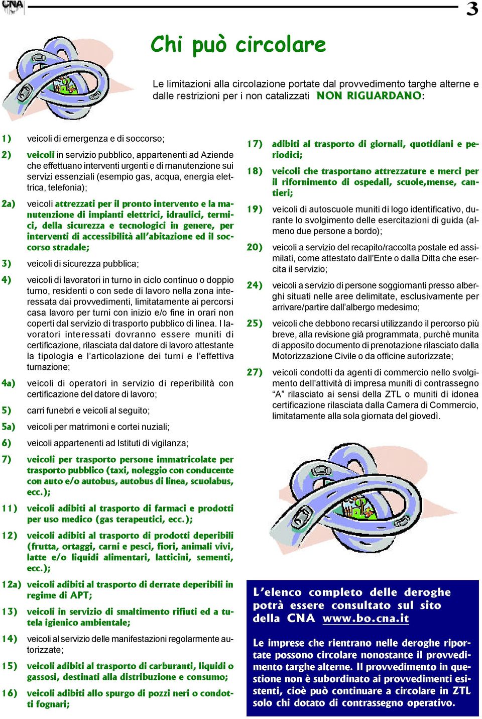 attrezzati per il pronto intervento e la manutenzione di impianti elettrici, idraulici, termici, della sicurezza e tecnologici in genere, per interventi di accessibilità all abitazione ed il soccorso