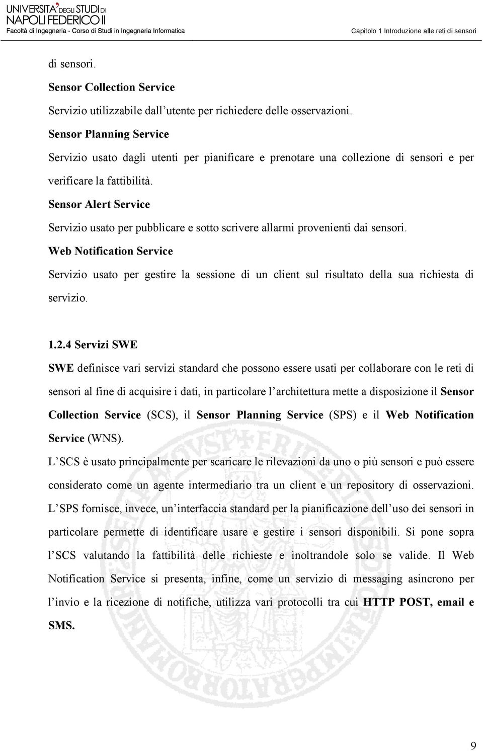 Sensor Alert Service Servizio usato per pubblicare e sotto scrivere allarmi provenienti dai sensori.