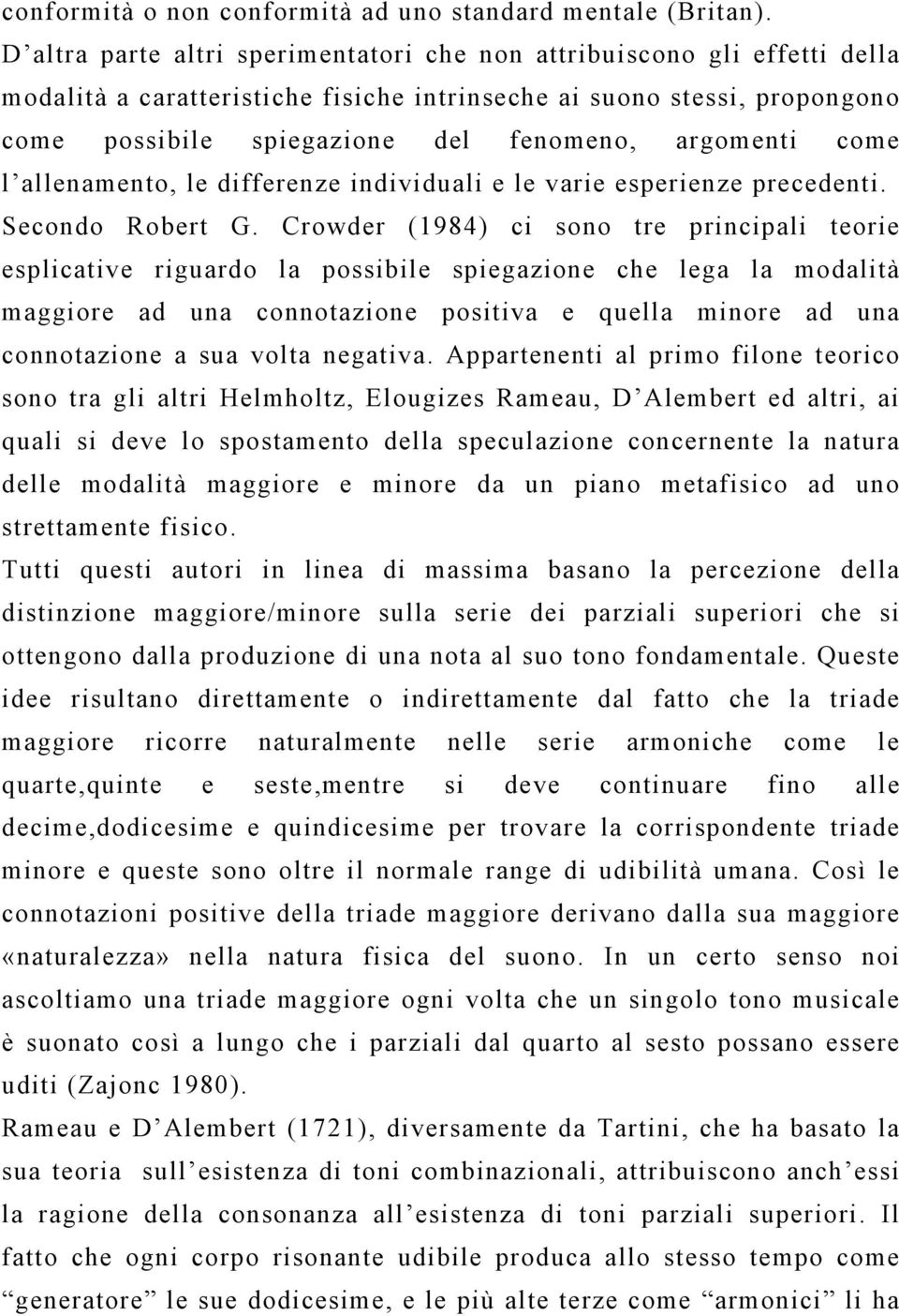 argomenti come l allenamento, le differenze individuali e le varie esperienze precedenti. Secondo Robert G.