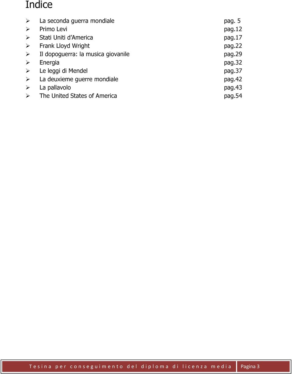 32 Le leggi di Mendel pag.37 La deuxieme guerre mondiale pag.42 La pallavolo pag.
