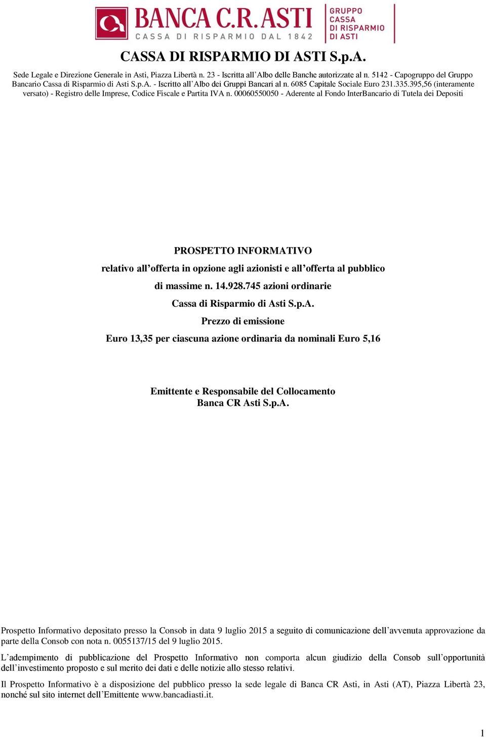 395,56 (interamente versato) - Registro delle Imprese, Codice Fiscale e Partita IVA n.