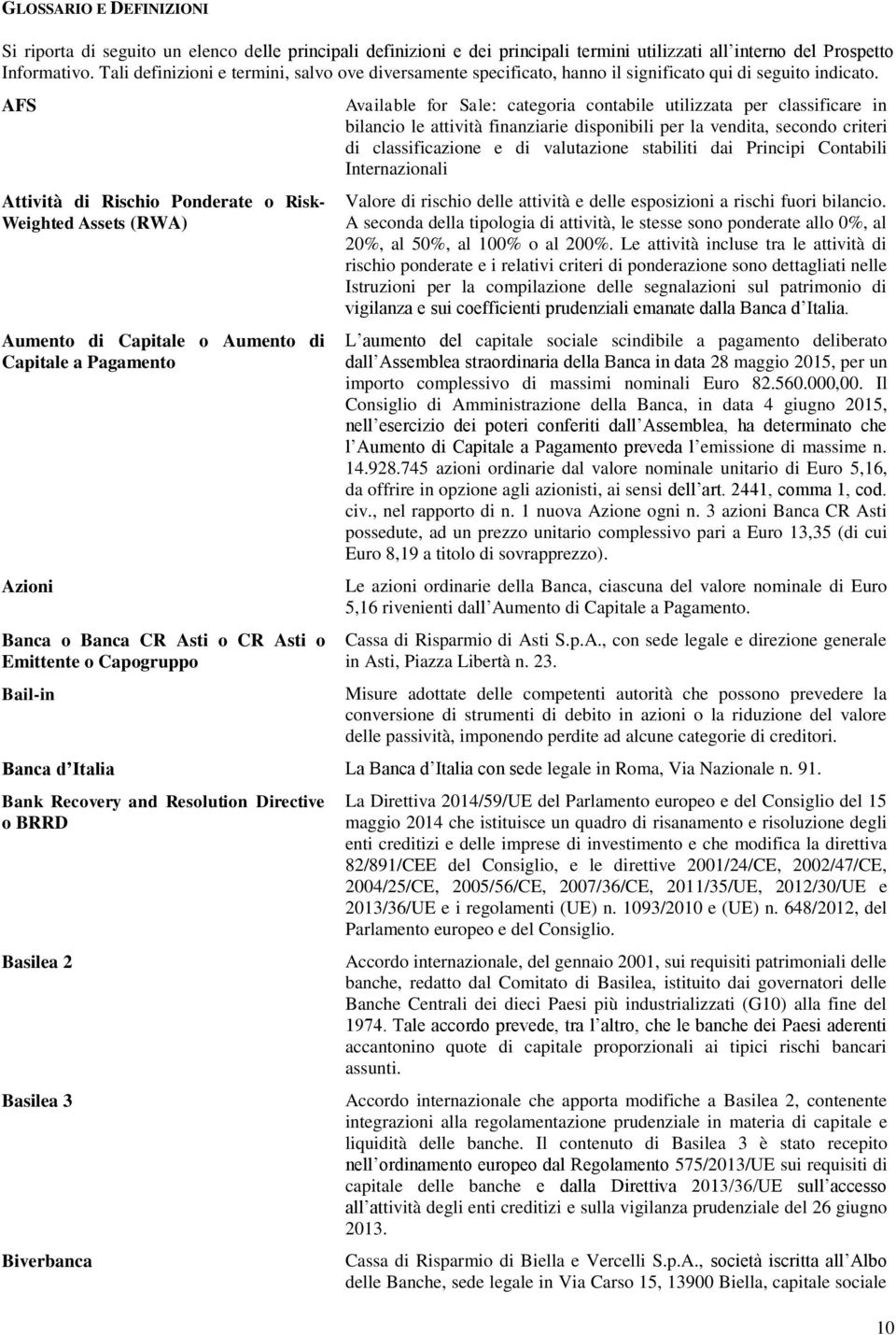 AFS Attività di Rischio Ponderate o Risk- Weighted Assets (RWA) Aumento di Capitale o Aumento di Capitale a Pagamento Azioni Banca o Banca CR Asti o CR Asti o Emittente o Capogruppo Bail-in Available