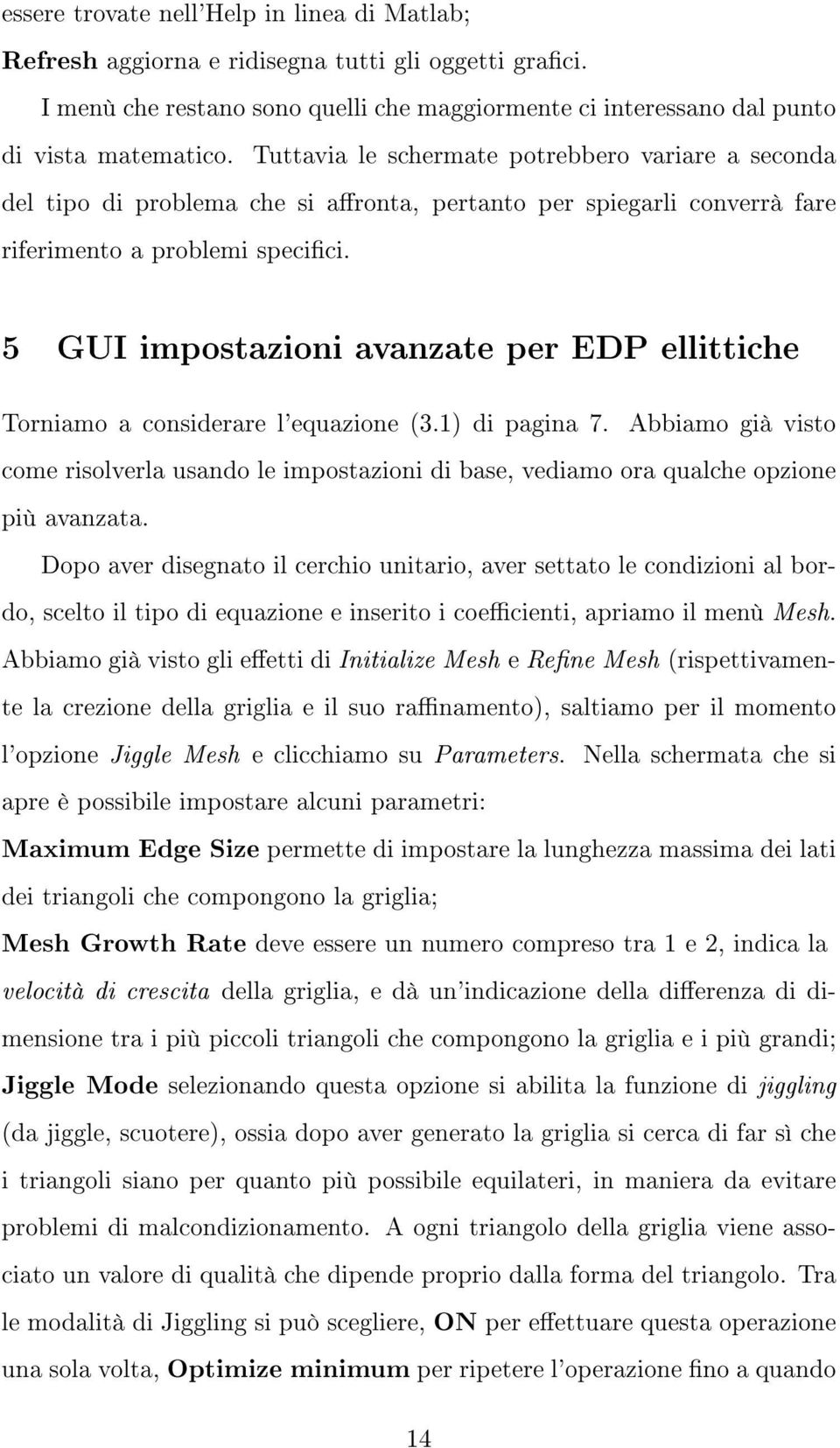 5 GUI impostazioni avanzate per EDP ellittiche Torniamo a considerare l'equazione (3.1) di pagina 7.