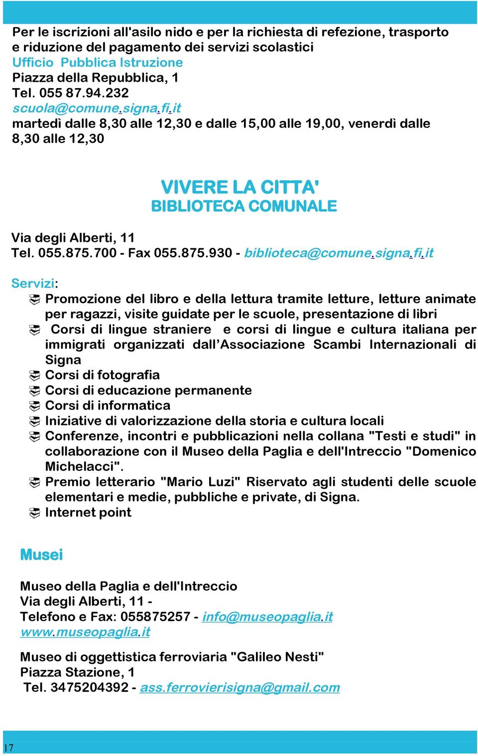 700 - Fax 055.875.930 - biblioteca@comune.signa.fi.