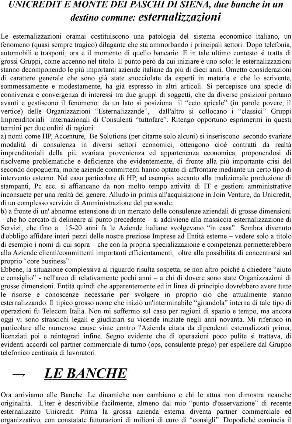 E in tale ultimo contesto si tratta di grossi Gruppi, come accenno nel titolo.