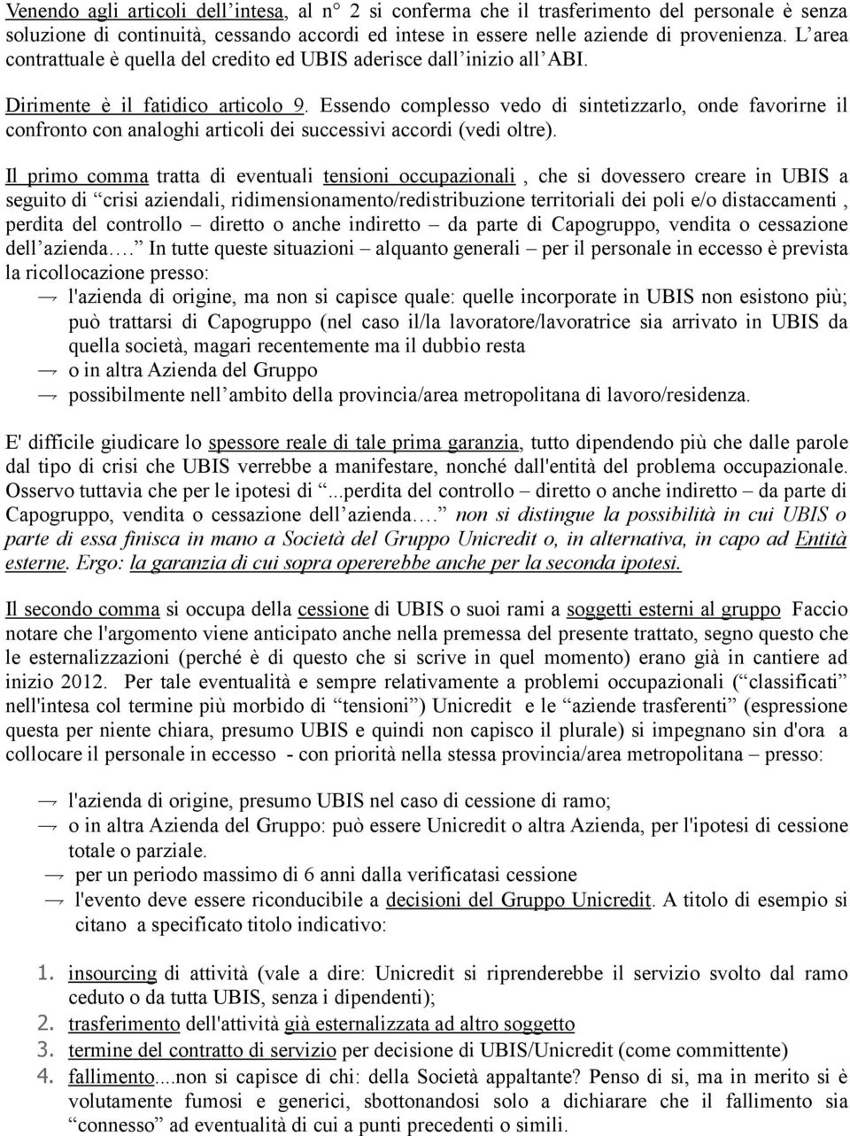 Essendo complesso vedo di sintetizzarlo, onde favorirne il confronto con analoghi articoli dei successivi accordi (vedi oltre).