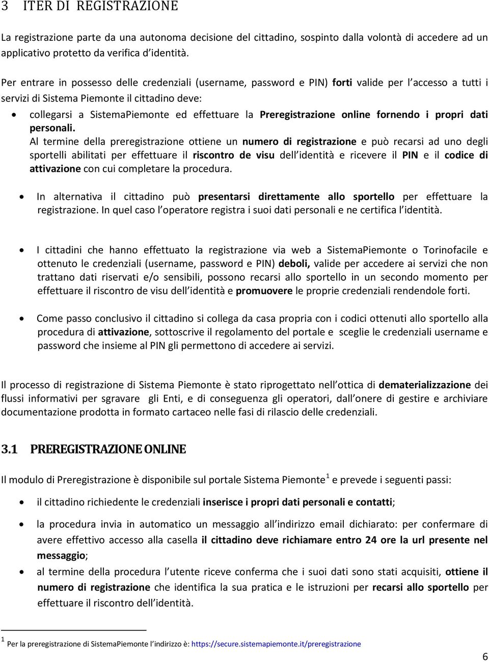 Preregistrazione online fornendo i propri dati personali.