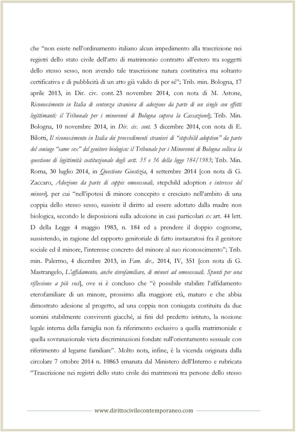 Astone, Riconoscimento in Italia di sentenza straniera di adozione da parte di un single con effetti legittimanti: il Tribunale per i minorenni di Bologna supera la Cassazione]; Trib. Min.