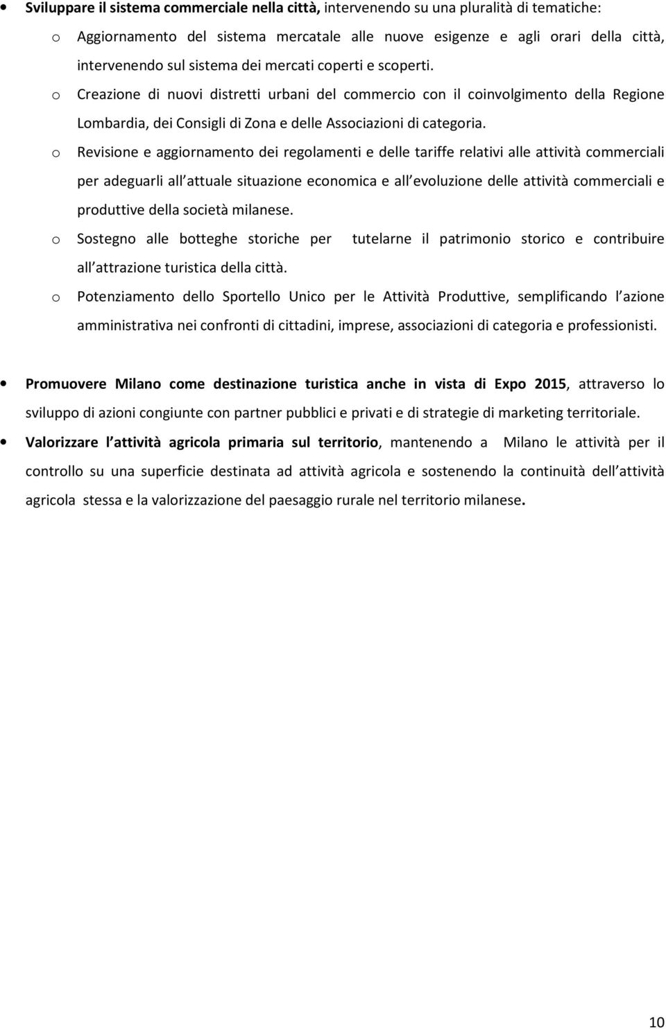 Revisione e aggiornamento dei regolamenti e delle tariffe relativi alle attività commerciali per adeguarli all attuale situazione economica e all evoluzione delle attività commerciali e produttive