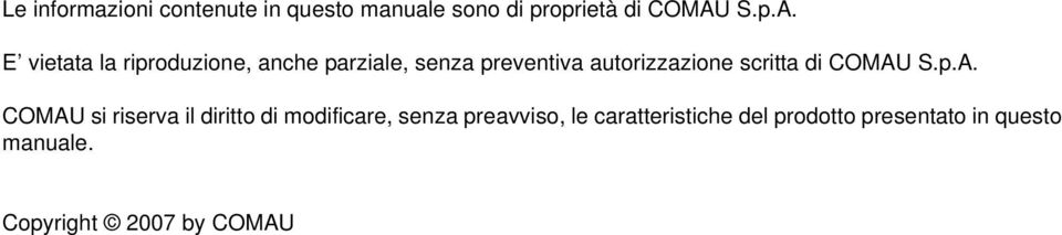 E vietata la riproduzione, anche parziale, senza preventiva autorizzazione