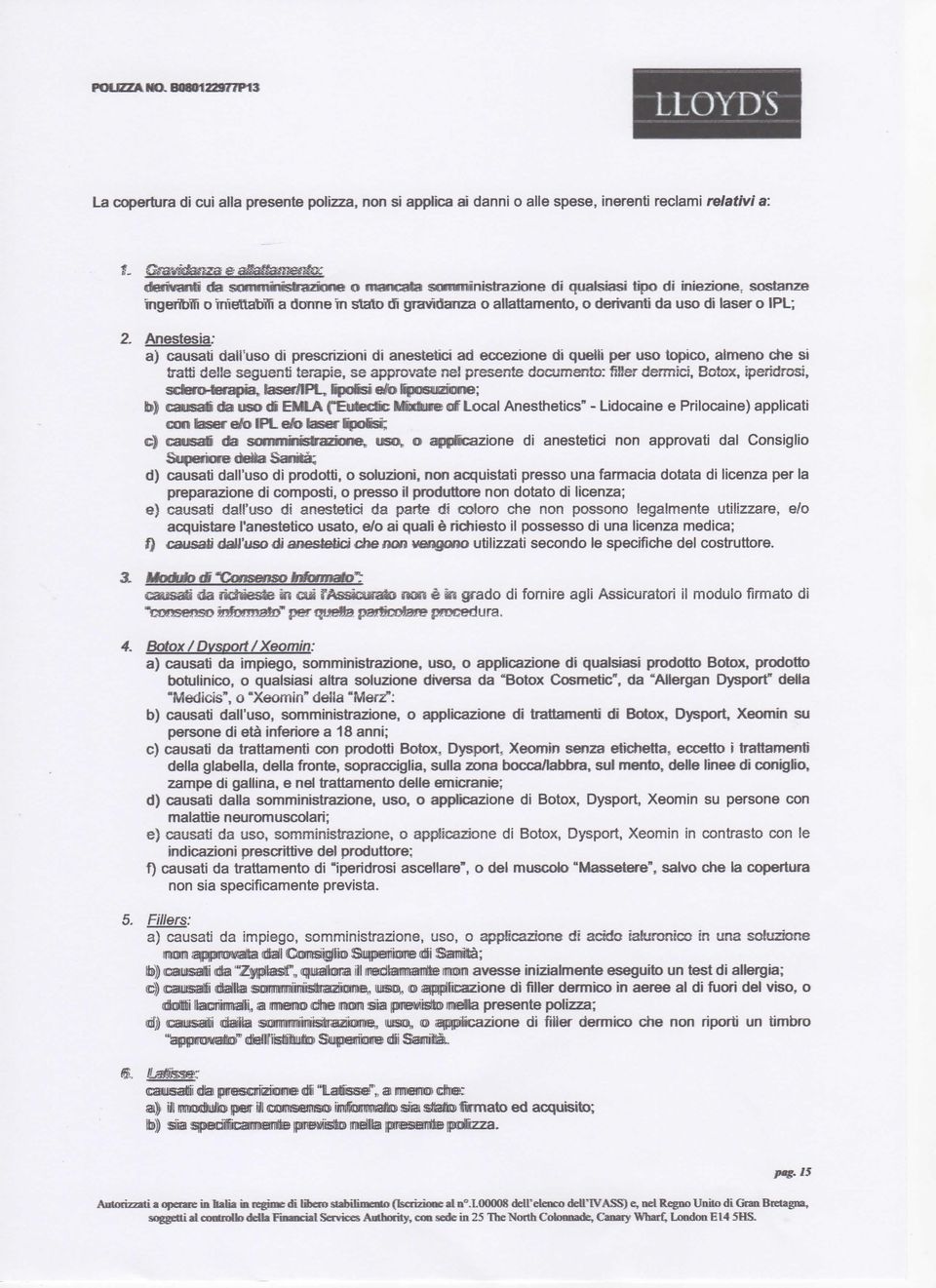 qualsiasi tipo di iniezione, sostanze togeribìfi o TniettabiTi a donne m stato dì gravidanza o allattamento, o derivanti da uso di laser o 1PL; 2.